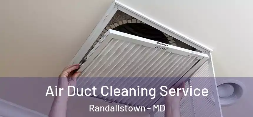 Air Duct Cleaning Service Randallstown - MD