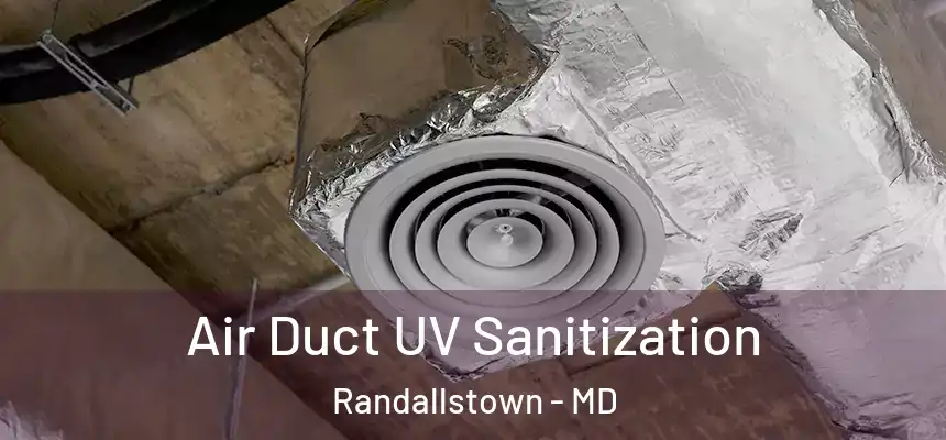  Air Duct UV Sanitization Randallstown - MD
