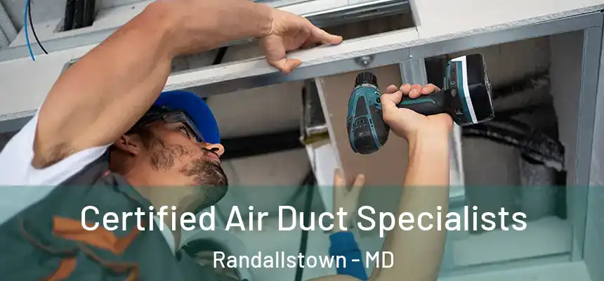  Certified Air Duct Specialists Randallstown - MD