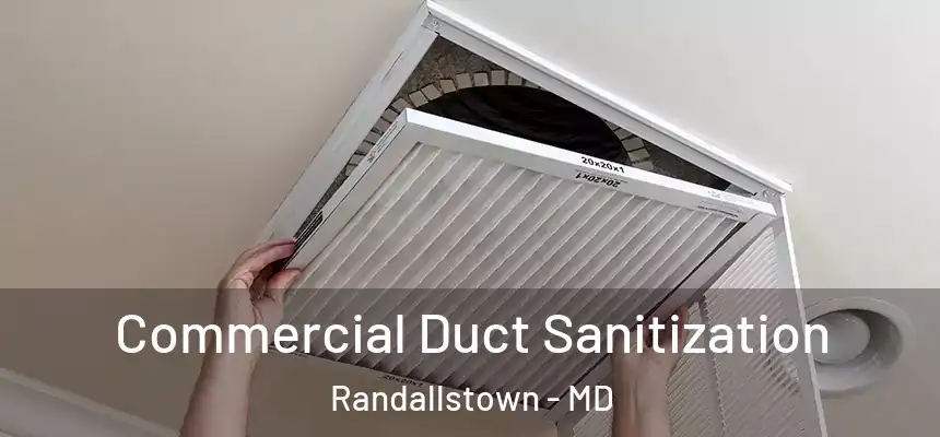  Commercial Duct Sanitization Randallstown - MD