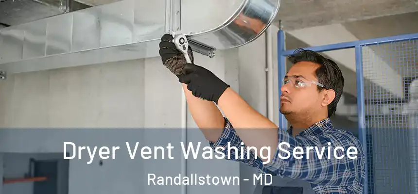  Dryer Vent Washing Service Randallstown - MD